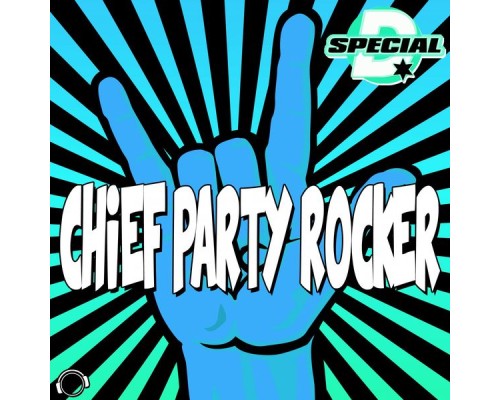 Special D. - Chief Party Rocker