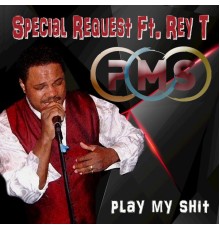 Special Request, Rey T. - PMS