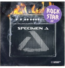 Specimen A - Rock Star EP