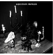 Spectral Wound - A Diabolic Thirst