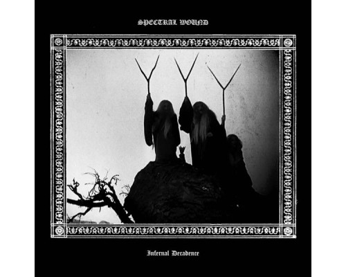 Spectral Wound - Infernal Decadence