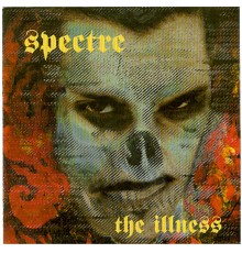 Spectre - The Illness