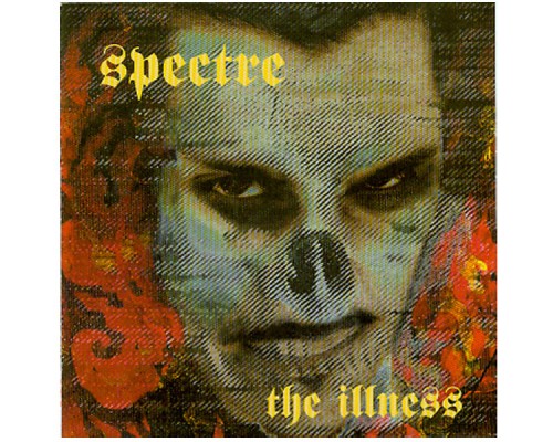 Spectre - The Illness