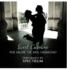 Spectrum - Music of Neil Diamond