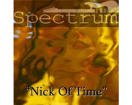 Spectrum - "Nick of Time"