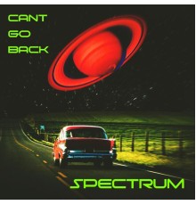 Spectrum - Can't Go Back