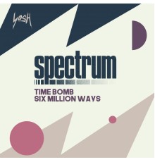 Spectrum - Timebomb / Six Million Ways