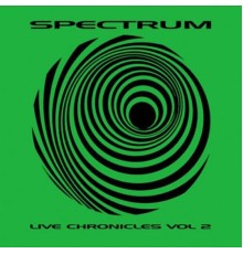 Spectrum - Live Chronicles Volume 2