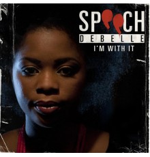 Speech Debelle - I'm With It