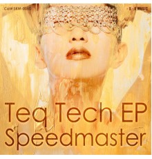 Speedmaster - Teq Tech EP