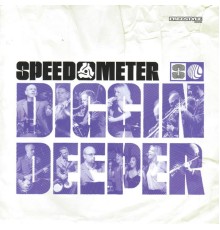 Speedometer - Diggin Deeper