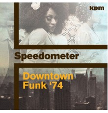 Speedometer - Downtown Funk 74