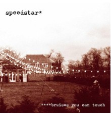 Speedstar - ****Bruises You Can Touch