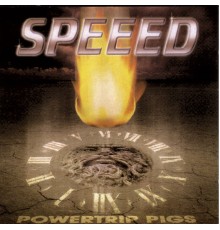 Speeed - Powertrip Pigs