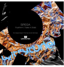 Spega - Pushinn' / Take A Stab