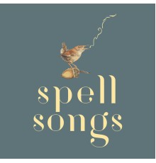 Spell Songs - Spell Songs