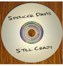 Spencer Davis - Still Crazy