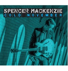 Spencer MacKenzie - Cold November