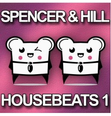 Spencer & Hill - Housebeats 1