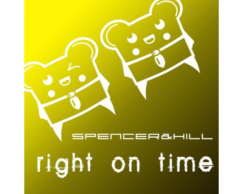 Spencer & Hill - Right on Time