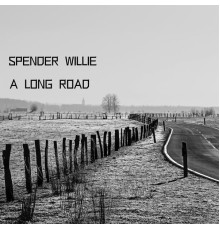 Spender Willie - A Long Road