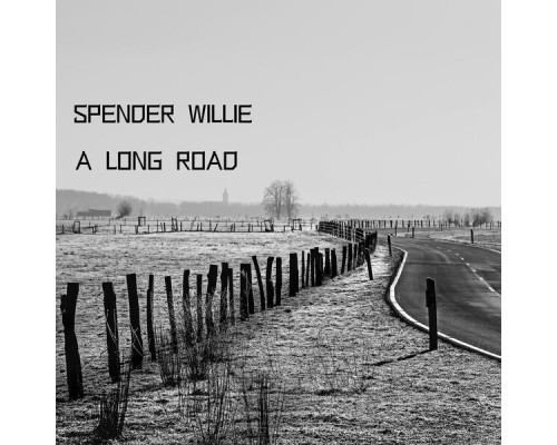 Spender Willie - A Long Road