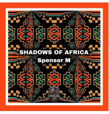 Spenser M - Shadows of Africa