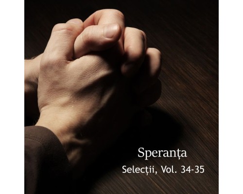 Speranța - Selecții, Vol. 34-35