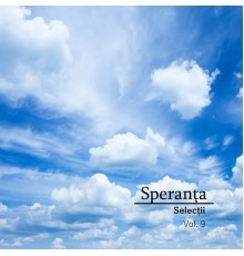 Speranța - Selecții, Vol. 9