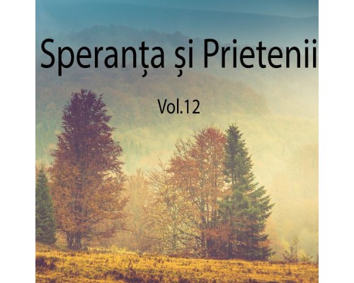 Speranța și Prietenii - Vol. 12