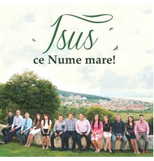 Speranta - Isus Ce Nume Mare!