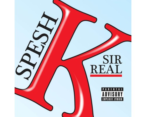 Spesh K - Sir Real