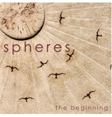 Spheres - The Beginning