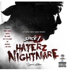 Spice 1 - Haterz Nightmare