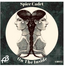 Spice Cadet - On the Inside