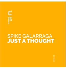 Spike Galarraga - Just A Thought