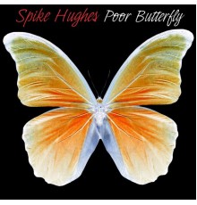 Spike Hughes - Poor Butterfly