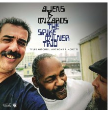 Spike Wilner Trio - Aliens & Wizards