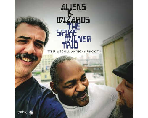 Spike Wilner Trio - Aliens & Wizards