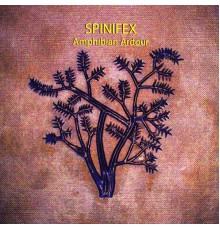 Spinifex - Amphibian Ardour