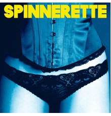 Spinnerette - Spinnerette (Spinnerette)