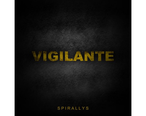 Spirallys - Vigilante