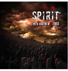 Spirit - Ni dieux ni maîtres