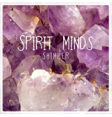 Spirit Minds - Shimmer