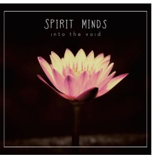 Spirit Minds - Into the Void