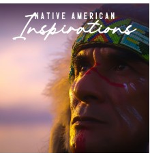 Spiritual Development Academy, Ethnic Style Sounds Group - Native American Inspirations: Indigenous New Age Music for Tribal Spiritual Life