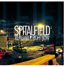 Spitalfield - Remember Right Now