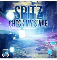 Spitz - Check My Swag