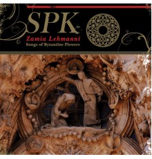 Spk - Zamia Lehmanni (Songs of Byzantine Flowers)