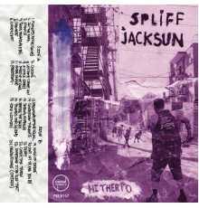 Spliff Jacksun - Hitherto